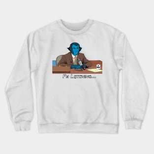 I'm Listening... Crewneck Sweatshirt